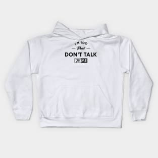 I'm to tired don't talk to me Kids Hoodie